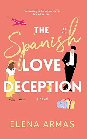 The Spanish Love Deception by Elena Armas Book Cover