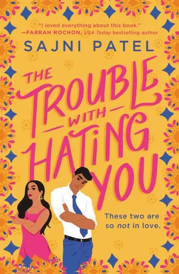 The Trouble With Hating You by Sajni Patel Book Cover