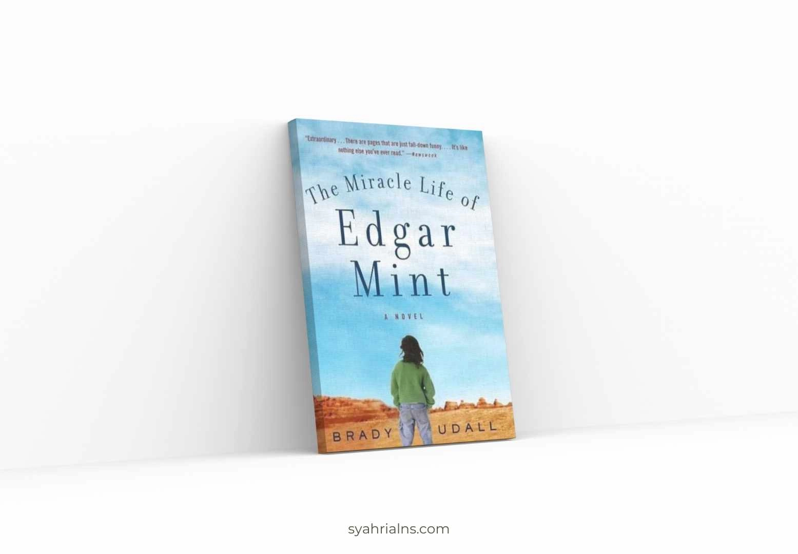 The Miracle Life of Edgar Mint by Brady Udall