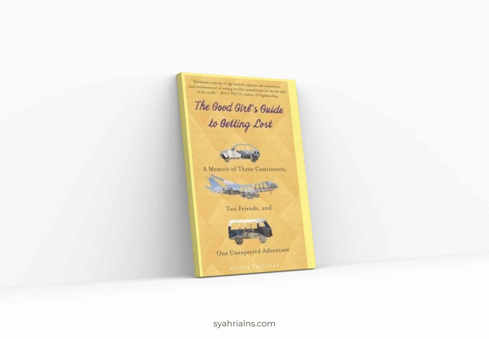 The Good Girl’s Guide to Getting Lost by Rachel Friedman (Books Like Eat Pray Love)