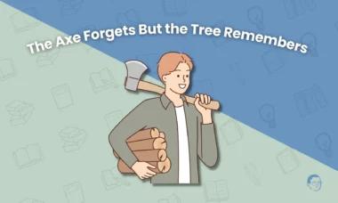The Axe Forgets But the Tree Remembers Meaning and Origin